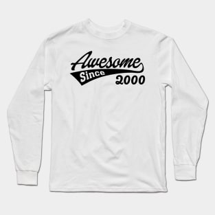 Awesome Since 2000 Long Sleeve T-Shirt